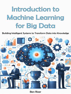 cover image of Introduction to Machine Learning for Big Data